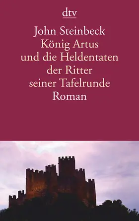 Steinbeck |  König Artus und die Heldentaten der Ritter seiner Tafelrunde | Buch |  Sack Fachmedien