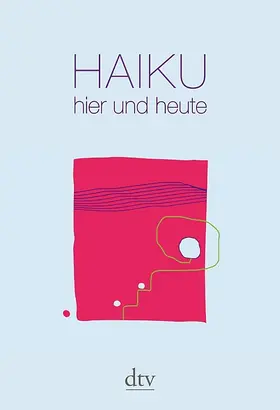 Stolz / Wenzel |  Haiku hier und heute | Buch |  Sack Fachmedien