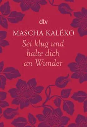 Kaléko / Prokop / Zoch-Westphal |  Sei klug und halte dich an Wunder Gedanken über das Leben | Buch |  Sack Fachmedien