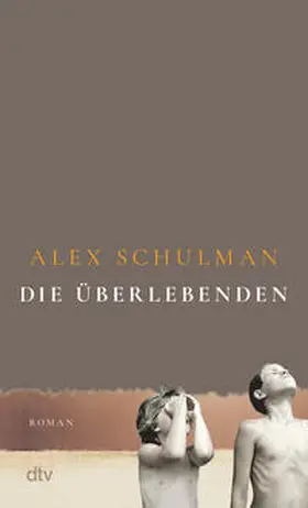 Schulman | Die Überlebenden | Buch | 978-3-423-14853-5 | sack.de
