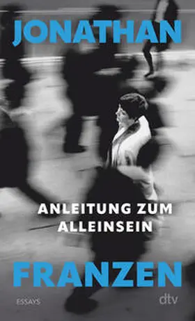 Franzen | Anleitung zum Alleinsein | Buch | 978-3-423-14894-8 | www2.sack.de