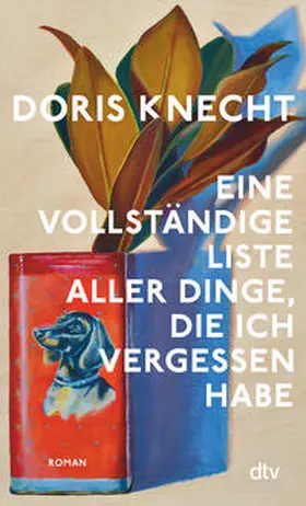 Knecht |  Eine vollständige Liste aller Dinge, die ich vergessen habe | Buch |  Sack Fachmedien
