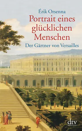 Orsenna |  Portrait eines glücklichen Menschen | Buch |  Sack Fachmedien