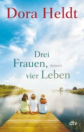 Heldt | Drei Frauen, vier Leben | Buch | 978-3-423-21244-1 | sack.de