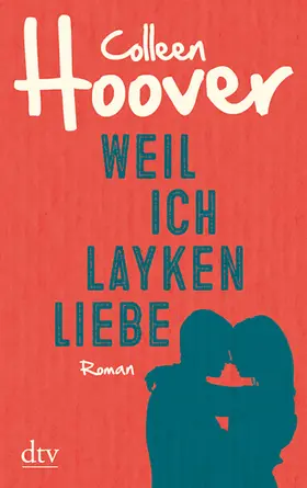 Hoover | Weil ich Layken liebe | Buch | 978-3-423-21614-2 | sack.de