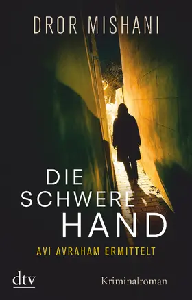 Mishani / Mish?ani |  Die schwere Hand Avi Avraham ermittelt | Buch |  Sack Fachmedien