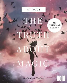 Atticus |  The truth about magic – Gedichte und Notizen | Buch |  Sack Fachmedien