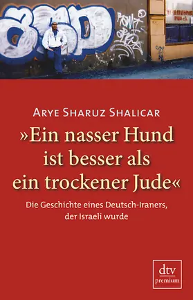 Shalicar |  »Ein nasser Hund ist besser als ein trockener Jude« | Buch |  Sack Fachmedien