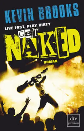 Brooks |  Live Fast, Play Dirty, Get Naked | Buch |  Sack Fachmedien