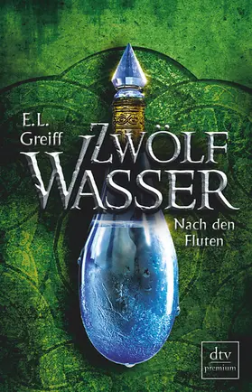Greiff |  Zwölf Wasser Buch 3: Nach den Fluten | Buch |  Sack Fachmedien