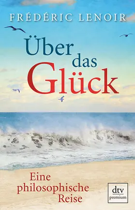 Lenoir |  Über das Glück | Buch |  Sack Fachmedien