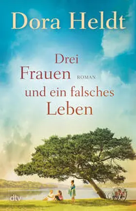 Heldt |  Drei Frauen und ein falsches Leben | Buch |  Sack Fachmedien