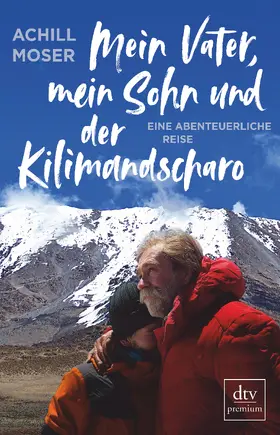 Moser |  Mein Vater, mein Sohn und der Kilimandscharo | Buch |  Sack Fachmedien