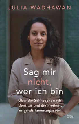 Wadhawan | Sag mir nicht, wer ich bin | Buch | 978-3-423-26325-2 | sack.de