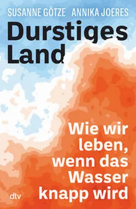 Joeres / Götze | Durstiges Land | Buch | 978-3-423-26372-6 | www2.sack.de