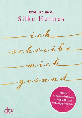 Heimes |  Ich schreibe mich gesund | Buch |  Sack Fachmedien