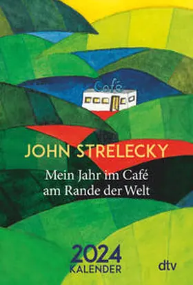 Strelecky |  Mein Jahr im Café am Rande der Welt 2024 | Sonstiges |  Sack Fachmedien