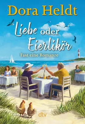 Heldt |  Liebe oder Eierlikör - Fast eine Romanze | Buch |  Sack Fachmedien