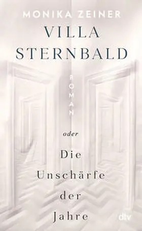 Zeiner |  Villa Sternbald oder Die Unschärfe der Jahre | Buch |  Sack Fachmedien
