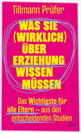Prüfer |  Was Sie (wirklich) über Erziehung wissen müssen | Buch |  Sack Fachmedien