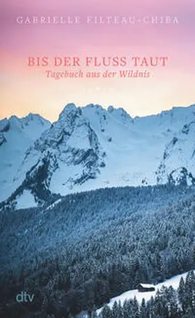 Filteau-Chiba |  Bis der Fluss taut | Buch |  Sack Fachmedien