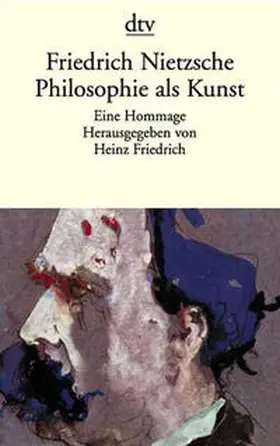 Nietzsche / Friedrich |  Friedrich Nietzsche. Philosophie als Kunst | Buch |  Sack Fachmedien