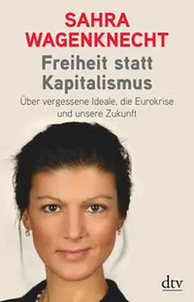 Wagenknecht |  Freiheit statt Kapitalismus | Buch |  Sack Fachmedien