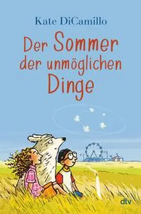 DiCamillo | Der Sommer der unmöglichen Dinge | E-Book | www2.sack.de
