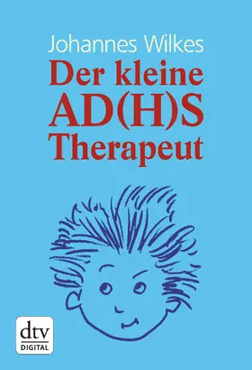 Wilkes |  Der kleine AD(H)S-Therapeut | eBook | Sack Fachmedien