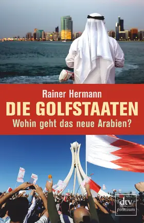 Hermann |  Die Golfstaaten Wohin geht das neue Arabien? | eBook | Sack Fachmedien
