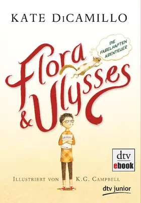 DiCamillo | Flora und Ulysses - Die fabelhaften Abenteuer | E-Book | sack.de