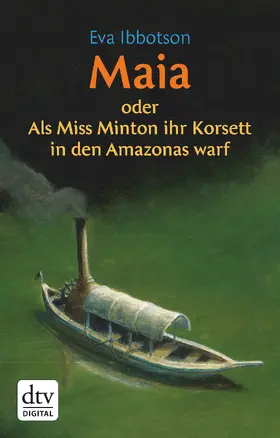 Ibbotson | Maia oder Als Miss Minton ihr Korsett in den Amazonas warf | E-Book | sack.de