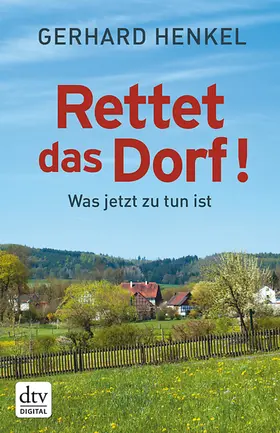 Henkel |  Rettet das Dorf! | eBook | Sack Fachmedien