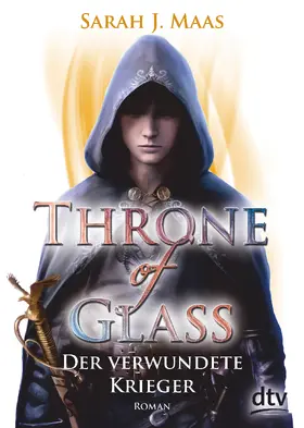 Maas |  Throne of Glass – Der verwundete Krieger | eBook | Sack Fachmedien