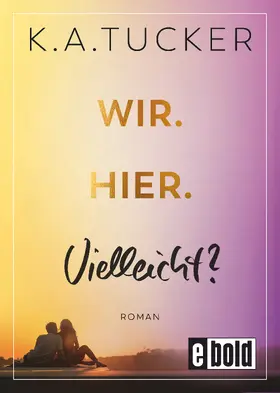 Tucker |  Wir. Hier. Vielleicht? | eBook | Sack Fachmedien