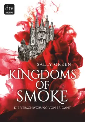 Green |  Kingdoms of Smoke – Die Verschwörung von Brigant | eBook | Sack Fachmedien