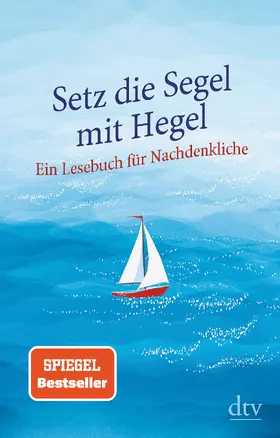 Hellmann |  Setz die Segel mit Hegel | eBook | Sack Fachmedien