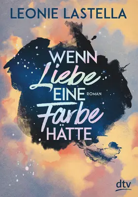 Lastella | Wenn Liebe eine Farbe hätte | E-Book | www2.sack.de