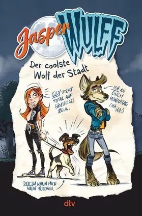 Wulff |  Jasper Wulff – Der coolste Wolf der Stadt | eBook | Sack Fachmedien
