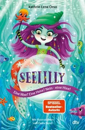 Orso |  Seelilly – Eine Nixe? Eine Hexe? Nein, eine Hixe! | eBook | Sack Fachmedien