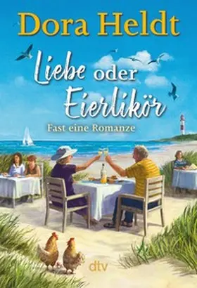Heldt |  Liebe oder Eierlikör – Fast eine Romanze | eBook | Sack Fachmedien