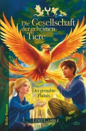 Gamble |  Die Gesellschaft der geheimen Tiere - Der geraubte Phönix | eBook | Sack Fachmedien