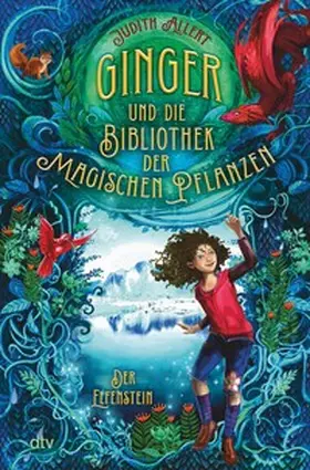 Allert |  Ginger und die Bibliothek der magischen Pflanzen – Der Elfenstein | eBook | Sack Fachmedien