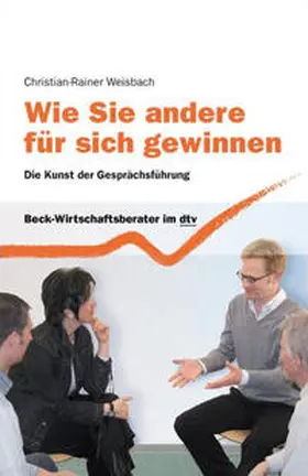 Weisbach |  Wie Sie andere für sich gewinnen | Buch |  Sack Fachmedien