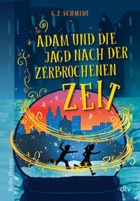 Schmidt |  Adam und die Jagd nach der zerbrochenen Zeit | Buch |  Sack Fachmedien