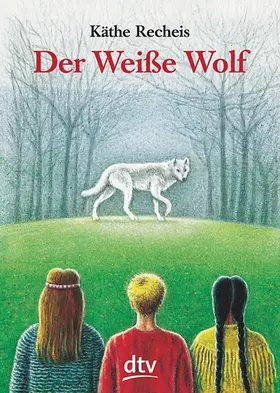 Recheis |  Der Weiße Wolf | Buch |  Sack Fachmedien
