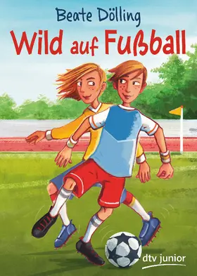 Dölling |  Wild auf Fußball | Buch |  Sack Fachmedien