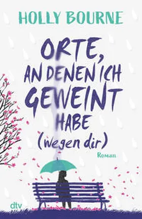 Bourne |  Orte, an denen ich geweint habe (wegen dir) | Buch |  Sack Fachmedien