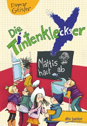 Geisler |  Die Tintenkleckser - Mattis haut ab | Buch |  Sack Fachmedien