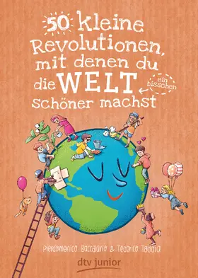 Baccalario / Taddia |  50 kleine Revolutionen, mit denen du die Welt (ein bisschen) schöner machst | Buch |  Sack Fachmedien